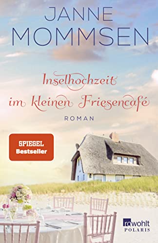Inselhochzeit im kleinen Friesencafé: Ein Inselroman von Rowohlt Taschenbuch